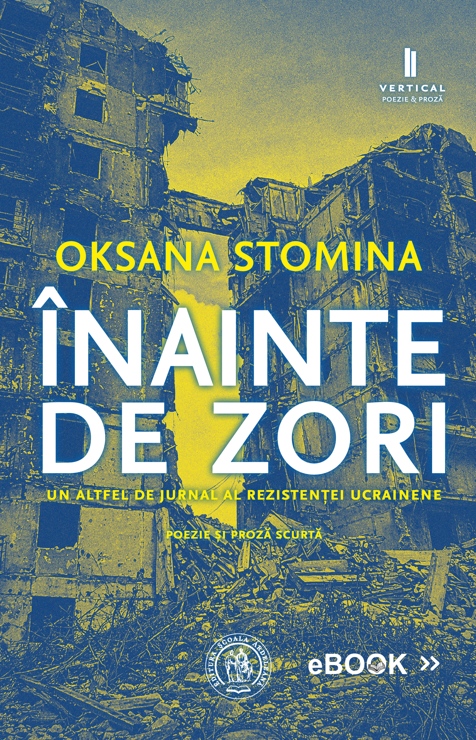 ÎNAINTE DE ZORI. Un altfel de jurnal al rezistenței ucrainene. Poezie și proză scurtă (eBook)