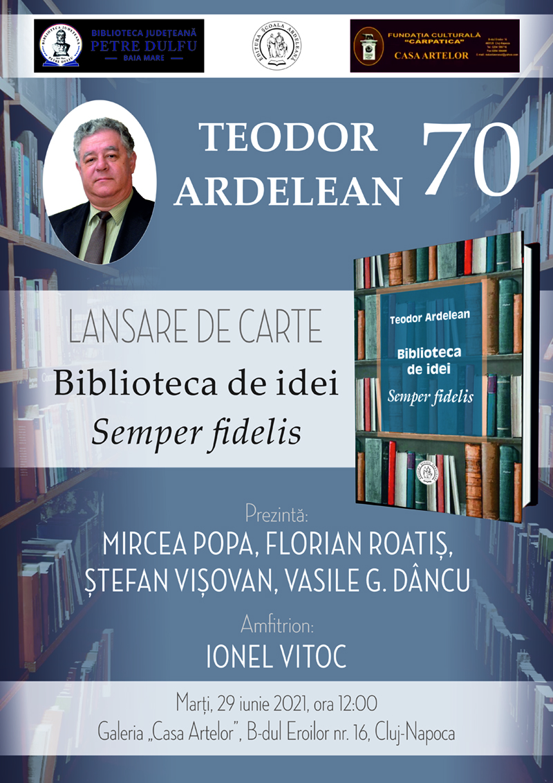Teodor Ardelean - 70. Lansare de carte: „Biblioteca de idei. Semper fidelis”