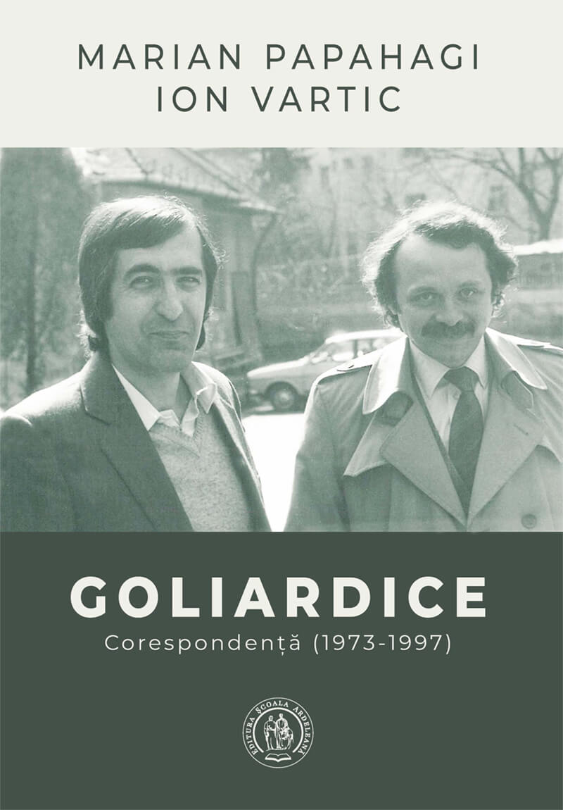Goliardice. Corespondență (1973-1997)