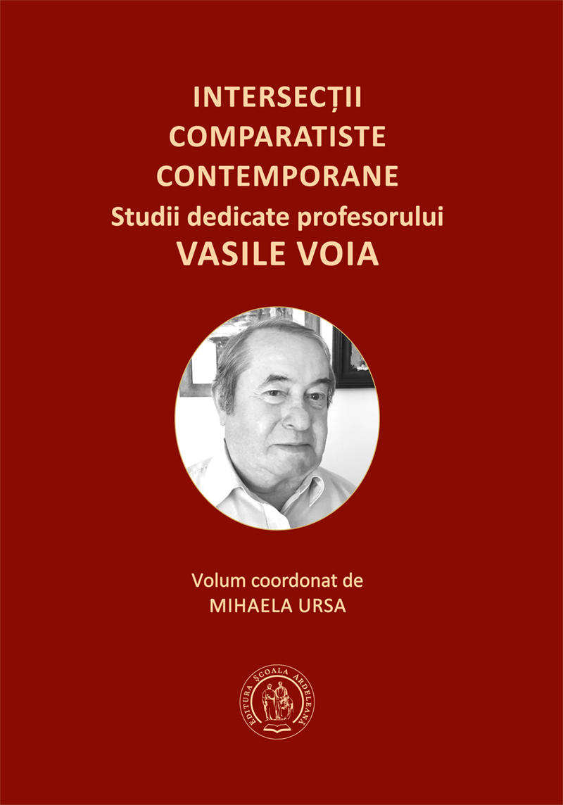 Intersecții comparatiste contemporane. Studii dedicate profesorului Vasile Voia