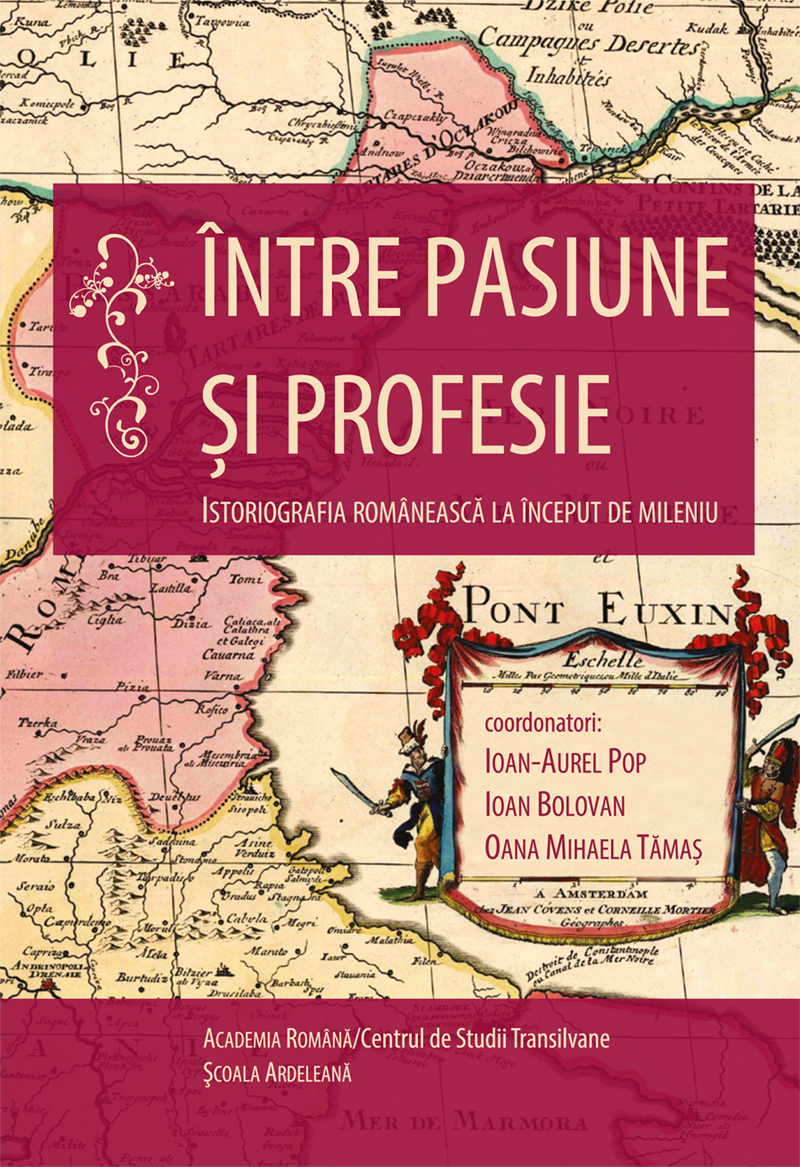 Între pasiune și profesie. Istoriografia românească la început de mileniu