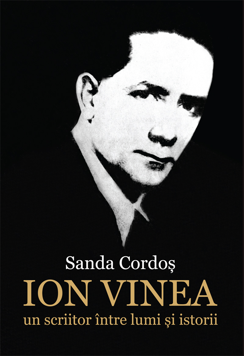 Ion Vinea: un scriitor între lumi și istorii
