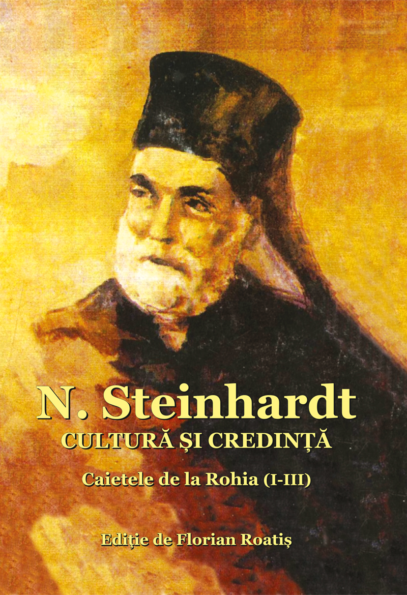 N. Steinhardt: Cultură și credință. Caietele de la Rohia (I-III)